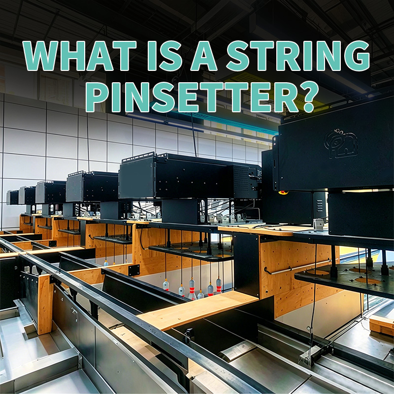 What Is a String Pinsetter? Benefits, Costs & Comparisons