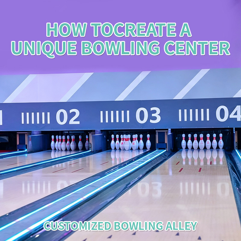 Bowling Alley Customization Options: How to Create a Unique Bowling Center