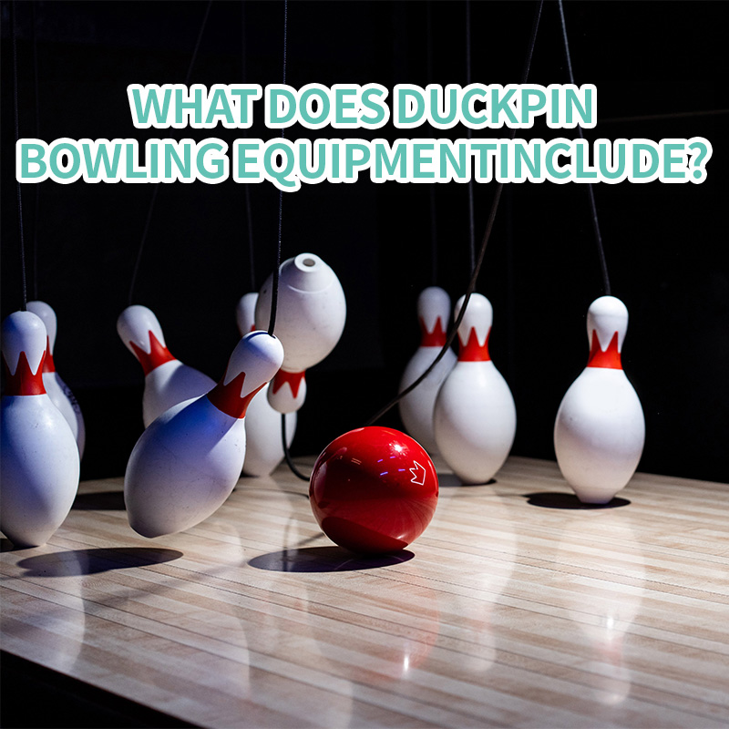 What Does Duckpin Bowling Equipment Include? A Complete Guide