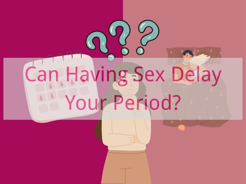 Can Having Sex Delay Your Period? A Comprehensive Guide to What Really Controls Your Menstrual Cycle