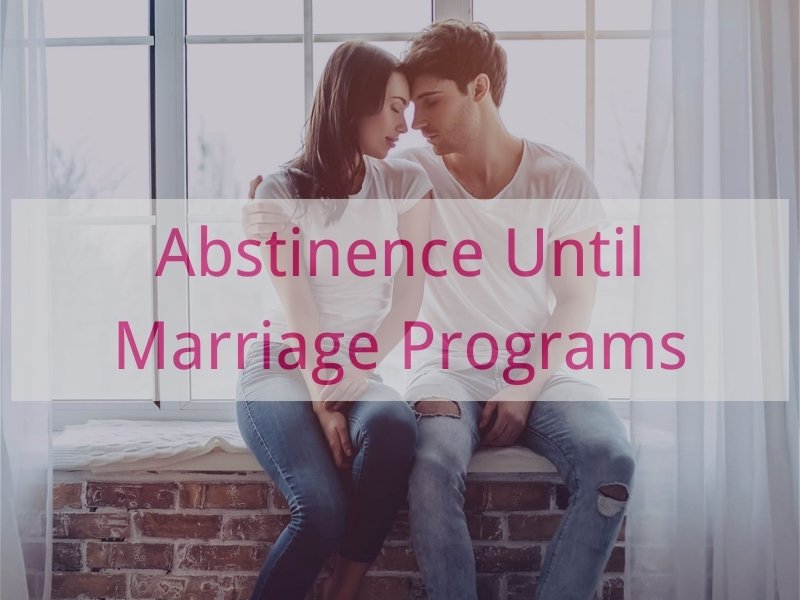 Abstinence Until Marriage Programs