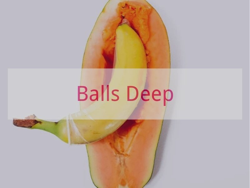 Balls Deep