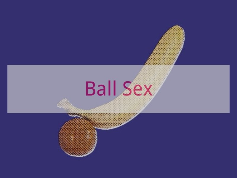 Ball Sex