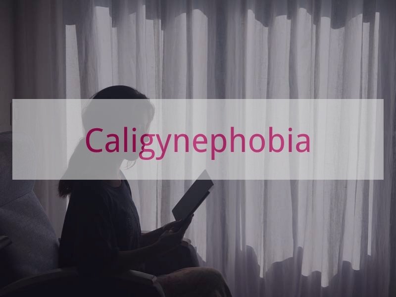 Caligynephobia