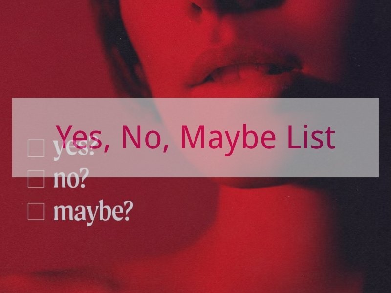 Yes, No, Maybe List