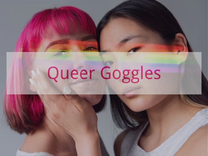 Queer Goggles