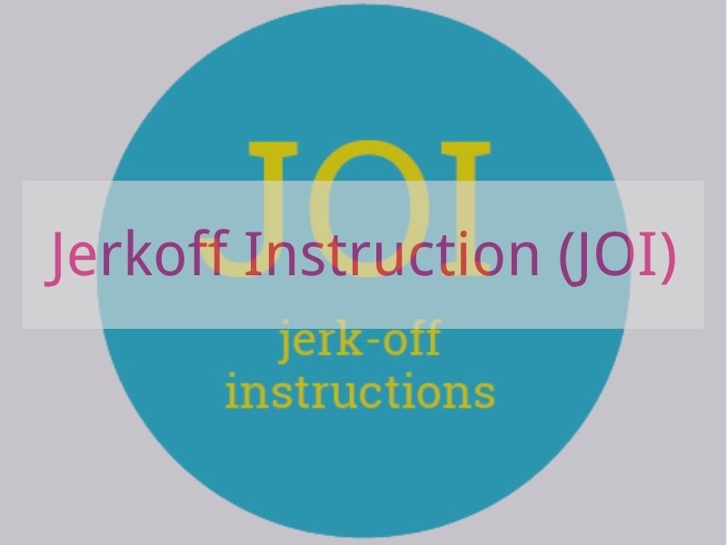 Jerkoff Instruction (JOI)