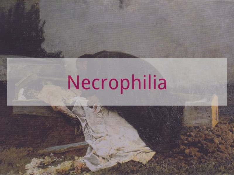 Necrophilia