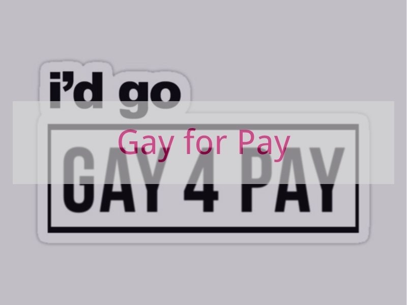 Gay for Pay