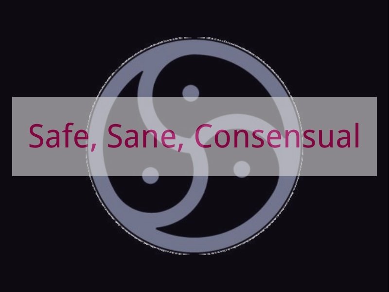 Safe, Sane, Consensual