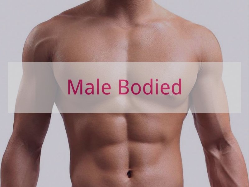 Male Bodied