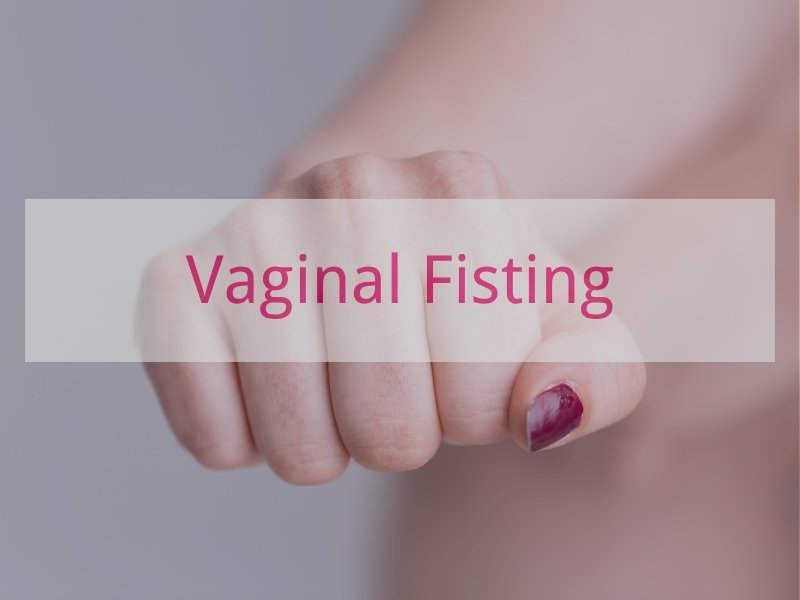Vaginal Fisting