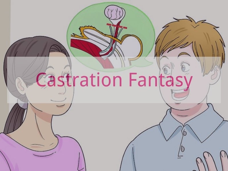 Castration Fantasy