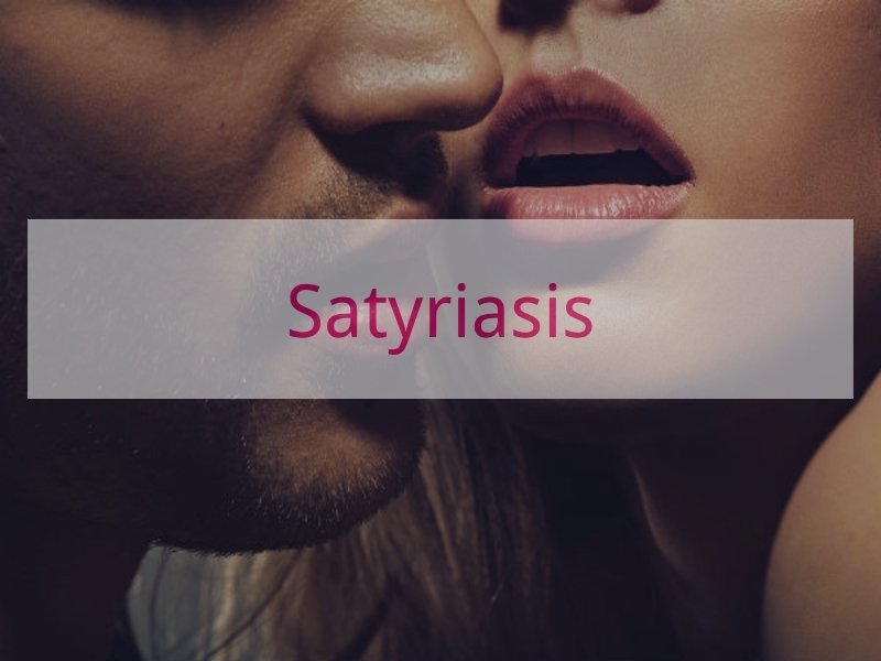 Satyriasis