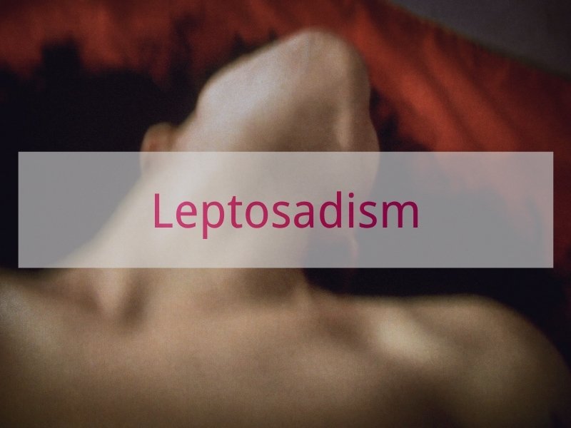Leptosadism