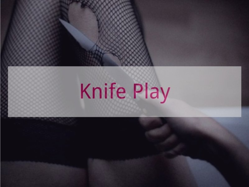 Knife Play