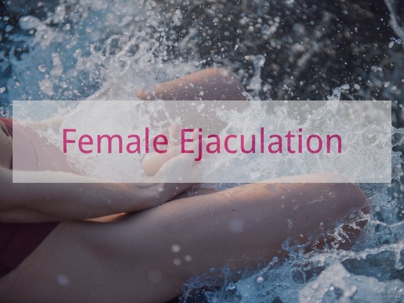 Female Ejaculation
