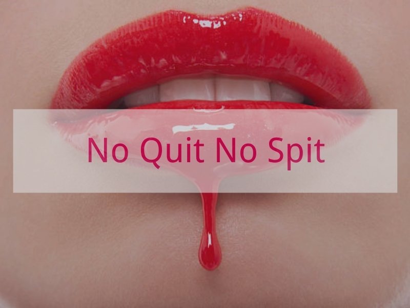 No Quit No Spit