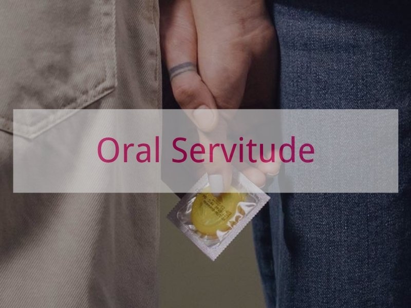 Oral Servitude