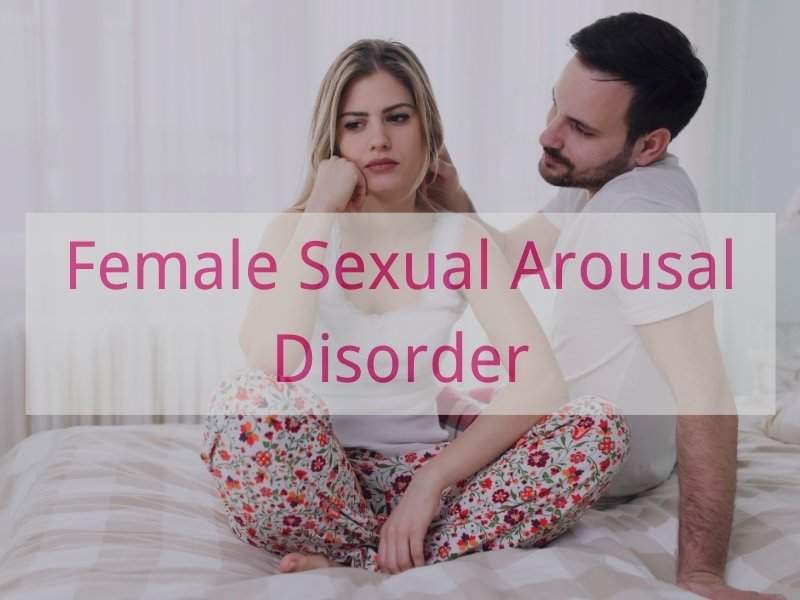 Female Sexual Dysfunction (FSD)