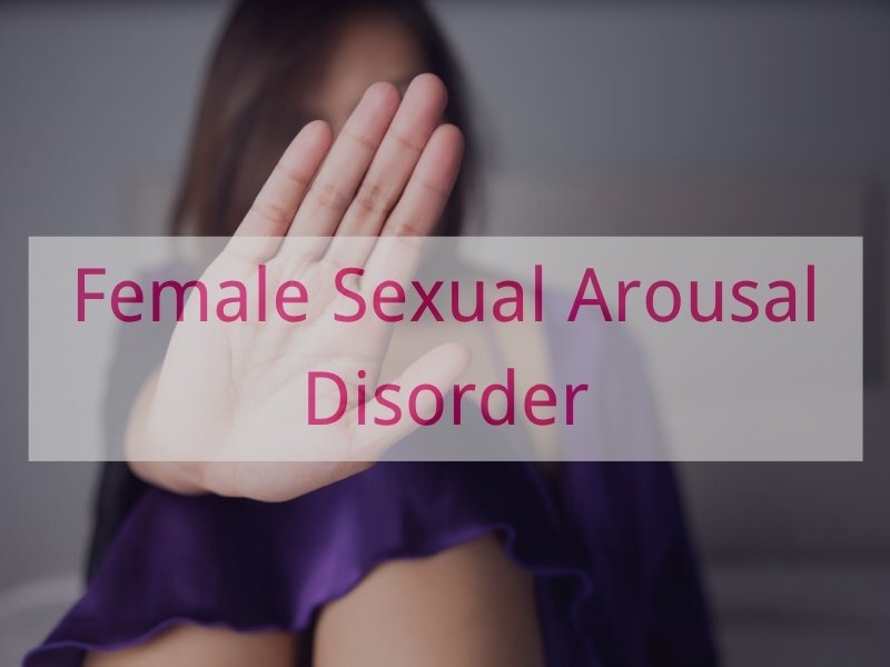 Female Sexual Arousal Disorder