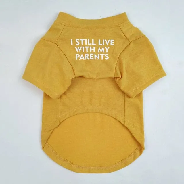 ''I Still live With My Parents'' Dog T-Shirt