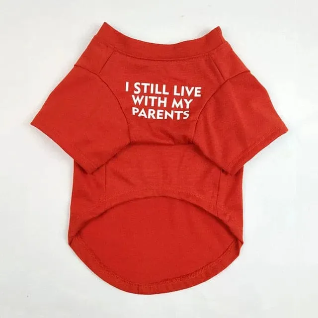 ''I Still live With My Parents'' Dog T-Shirt