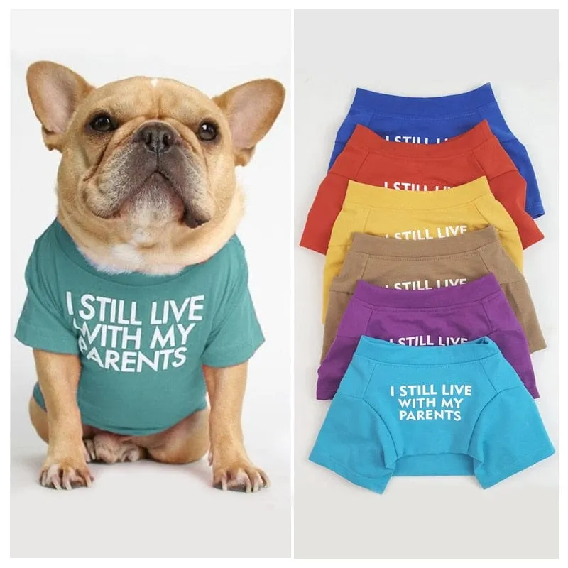 ''I Still live With My Parents'' Dog T-Shirt