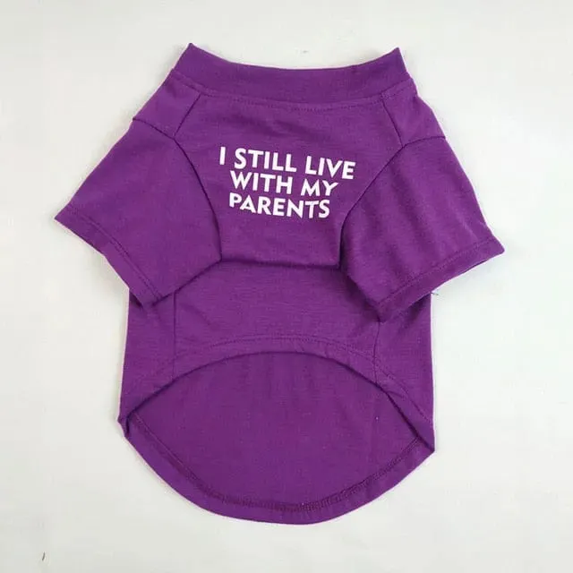 ''I Still live With My Parents'' Dog T-Shirt