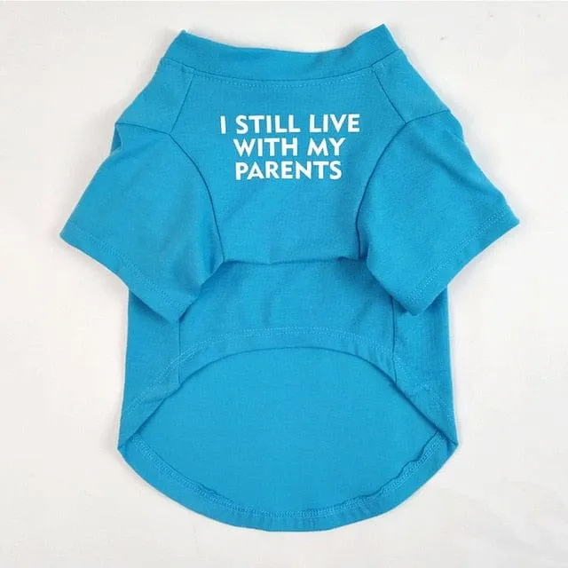''I Still live With My Parents'' Dog T-Shirt